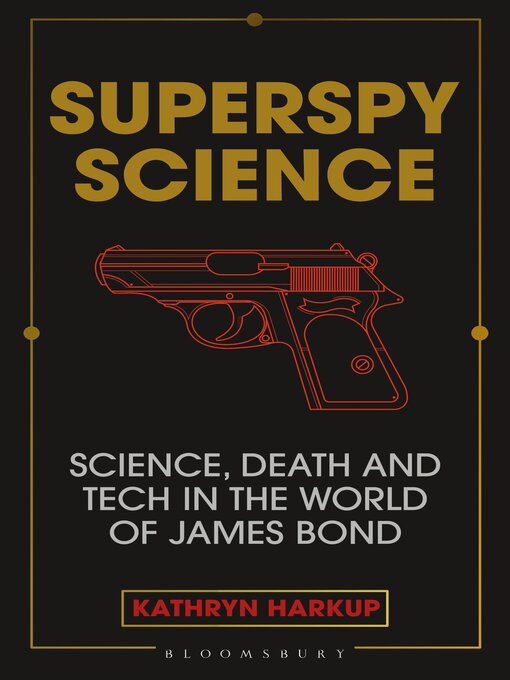 Title details for Superspy Science by Kathryn Harkup - Available